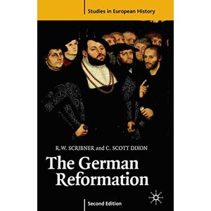 Scribner, R. W. The German Reformation, Second Edition: 17 (Studies in European History) Scribner, R. W. The German Reformation, Second Edition: 17 (Studies in European History)