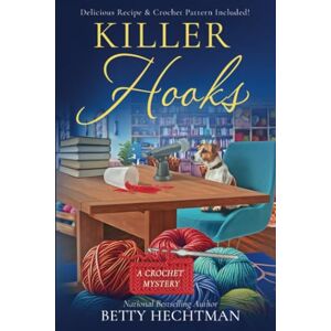 Hechtman, Betty Killer Hooks: 15 (Crochet Mystery) Hechtman, Betty Killer Hooks: 15 (Crochet Mystery)