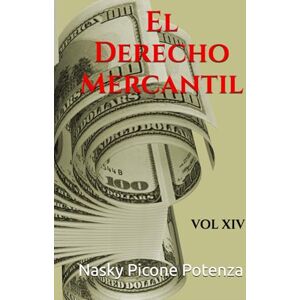 Picone Potenza, Abg Nasky El Derecho Mercantil: VOL XIV Picone Potenza, Abg Nasky El Derecho Mercantil: VOL XIV