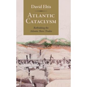 David Eltis Atlantic Cataclysm: Rethinking the Atlantic Slave Trades David Eltis Atlantic Cataclysm: Rethinking the Atlantic Slave Trades