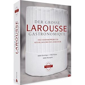 Der große Larousse Gastronomique. Das internationale Standardwerk für Küche, Kochkunst, Esskultur.: 4000 Einträge, 1700 Fotos, 2500 Rezepte Der große Larousse Gastronomique. Das internationale Standardwerk für Küche, Kochkunst, Esskultur.: 4000 Einträge, 1700 Fotos, 2500 Rezepte