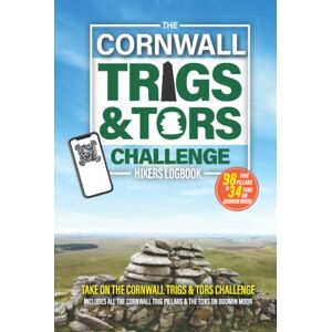 Publishing, Herbert The Cornwall Trigs & Tors Challenge: Hikers Logbook Featuring All The Trig Pillars In Cornwall & Tors On Bodmin Moor Publishing, Herbert The Cornwall Trigs & Tors Challenge: Hikers Logbook Featuring All The Trig Pillars In Cornwall & Tors On Bodmin Moor