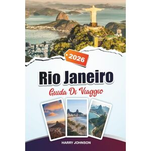 Johnson, Harry GUIDA DI VIAGGIO RIO DE JANEIRO 2026: Scopri gioielli nascosti, monumenti storici, consigli di viaggio ed esperienze di vacanza indimenticabili Johnson, Harry GUIDA DI VIAGGIO RIO DE JANEIRO 2026: Scopri gioielli nascosti, monumenti storici, consigli di viaggio ed esperienze di vacanza indimenticabili