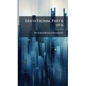 United Erich Fromm, Part 6 of 6 United Erich Fromm, Part 6 of 6