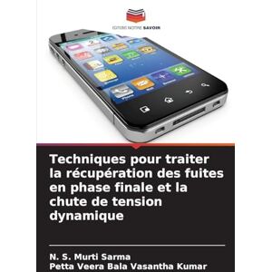 S Murti Sarma, N Techniques pour traiter la récupération des fuites en phase finale et la chute de tension dynamique S Murti Sarma, N Techniques pour traiter la récupération des fuites en phase finale et la chute de tension dynamique