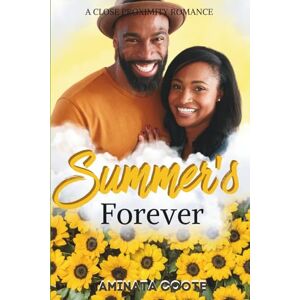 Coote, Aminata Summer’s Forever: A Close Proximity Romance: 2 (A Heart for Every Season) Coote, Aminata Summer’s Forever: A Close Proximity Romance: 2 (A Heart for Every Season)