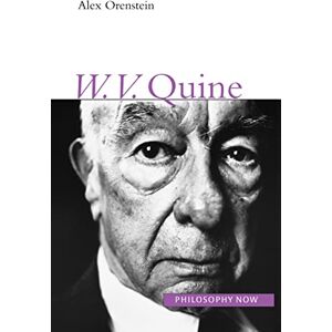 Orenstein, Alex W.V.O.Quine (Philosophy Now) Orenstein, Alex W.V.O.Quine (Philosophy Now)