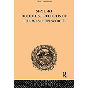 Beal, Samuel Si-Yu-Ki Buddhist Records of the Western World: Translated from the Chinese of Hiuen Tsiang (A.D. 629) Vol I: 1 Beal, Samuel Si-Yu-Ki Buddhist Records of the Western World: Translated from the Chinese of Hiuen Tsiang (A.D. 629) Vol I: 1