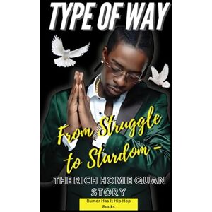 HIP HOP BOOKS, RUMOR HAS IT “Type of Way: From Struggle to Stardom The Rich Homie Quan Story”:: "From Hustle to Hits: The Untold Journey of Rich Homie Quan HIP HOP BOOKS, RUMOR HAS IT “Type of Way: From Struggle to Stardom The Rich Homie Quan Story”:: "From Hustle to Hits: The Untold Journey of Rich Homie Quan