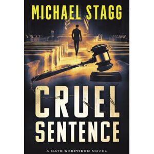 Stagg, Michael Cruel Sentence: 8 (The Nate Shepherd Legal Thriller Series) Stagg, Michael Cruel Sentence: 8 (The Nate Shepherd Legal Thriller Series)