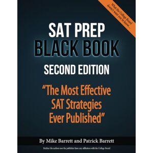 Barrett, Mike SAT Prep Black Book: The Most Effective SAT Strategies Ever Published Barrett, Mike SAT Prep Black Book: The Most Effective SAT Strategies Ever Published