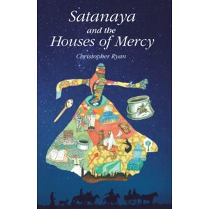 Ryan, Christopher SATANAYA AND THE HOUSES OF MERCY: The Chronicle of a Circassian Girl: 1 (Satanaya' Story) Ryan, Christopher SATANAYA AND THE HOUSES OF MERCY: The Chronicle of a Circassian Girl: 1 (Satanaya' Story)
