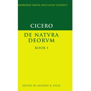 Cicero, Andrew Cicero: De Natura Deorum Book I Cicero, Andrew Cicero: De Natura Deorum Book I