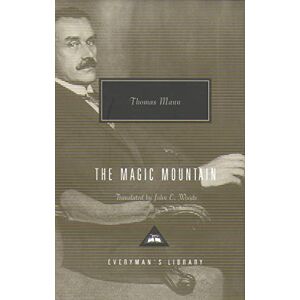 Mann, Thomas The Magic Mountain: Thomas Mann (Everyman’s Library Contemporary Classics) Mann, Thomas The Magic Mountain: Thomas Mann (Everyman’s Library Contemporary Classics)