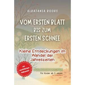 Namli, Deniz Vom ersten Blatt bis zum ersten Schnee: Kleine Entdeckungen im Wandel der Jahreszeiten Namli, Deniz Vom ersten Blatt bis zum ersten Schnee: Kleine Entdeckungen im Wandel der Jahreszeiten