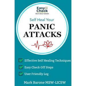 Barone, Mark Self Heal Your Panic Attacks Barone, Mark Self Heal Your Panic Attacks