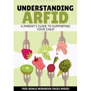 ACT, TCA Understanding ARFID: A Parent’s Guide to Supporting Your Child ACT, TCA Understanding ARFID: A Parent’s Guide to Supporting Your Child