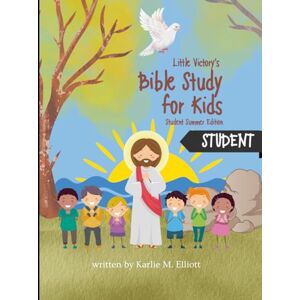 Elliott, Karlie M Little Victory's Bible Study for Kids: Student Summer Edition Elliott, Karlie M Little Victory's Bible Study for Kids: Student Summer Edition