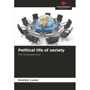 Luzan, Anatoly Political life of society: Post-Soviet experience Luzan, Anatoly Political life of society: Post-Soviet experience