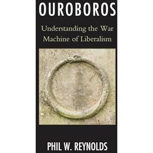 Lexington Books Ouroboros: Understanding the War Machine of Liberalism Lexington Books Ouroboros: Understanding the War Machine of Liberalism