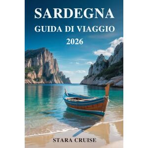 Cruise, Stara Sardegna Guida Di Viaggio: Scopri il gioiello del Mediterraneo: spiagge, cultura e fascino senza tempo Cruise, Stara Sardegna Guida Di Viaggio: Scopri il gioiello del Mediterraneo: spiagge, cultura e fascino senza tempo