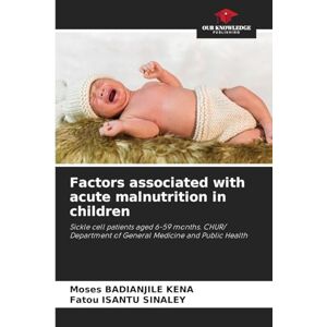 Badianjile Kena, Moses Factors associated with acute malnutrition in children: Sickle cell patients aged 6-59 months. CHUR/ Department of General Medicine and Public Health Badianjile Kena, Moses Factors associated with acute malnutrition in children: Sickle cell patients aged 6-59 months. CHUR/ Department of General Medicine and Public Health