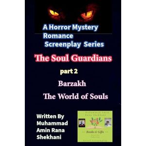 Shekhani, Muhammad Amin Rana The Soul Guardians. 2. Horror Mystery Romance Screenplay. (The Soul Gaurdians. Screenplay.) Shekhani, Muhammad Amin Rana The Soul Guardians. 2. Horror Mystery Romance Screenplay. (The Soul Gaurdians. Screenplay.)