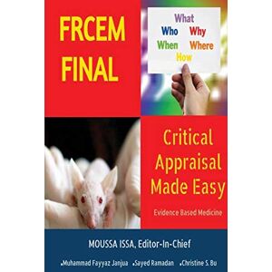 Issa, Moussa FRCEM FINAL: CRITICAL APPRAISAL "Made Easy Issa, Moussa FRCEM FINAL: CRITICAL APPRAISAL "Made Easy