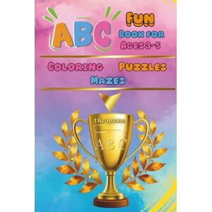 Ahmed ABC Fun Book for Ages 3-5: Coloring, Mazes, Puzzles Ahmed ABC Fun Book for Ages 3-5: Coloring, Mazes, Puzzles