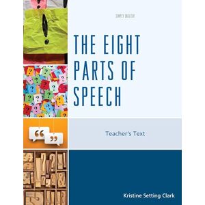 Rowman & Littlefield Publishers The Eight Parts of Speech: Teacher's Text (Simply English) Rowman & Littlefield Publishers The Eight Parts of Speech: Teacher's Text (Simply English)