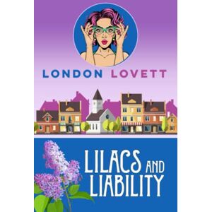 Lovett, London Lilacs and Liability (Port Danby Cozy Mystery Series) Lovett, London Lilacs and Liability (Port Danby Cozy Mystery Series)