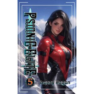 Rogan, Danny Psionic Elite 5: A Psi-Fantasy Adventure Rogan, Danny Psionic Elite 5: A Psi-Fantasy Adventure