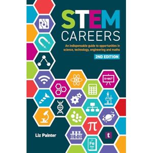 Painter, Liz STEM Careers: An Indispensable Guide to Opportunities in Science, Technology, Engineering and Maths Painter, Liz STEM Careers: An Indispensable Guide to Opportunities in Science, Technology, Engineering and Maths