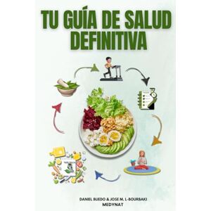 Buedo, Sr. Daniel TU GUÍA DE SALUD DEFINITIVA: Autoevaluación con alma y ciencia de vanguardia (Códigos de la Salud Suprema: Un viaje entre la ciencia y la sabiduría ancestral) Buedo, Sr. Daniel TU GUÍA DE SALUD DEFINITIVA: Autoevaluación con alma y ciencia de vanguardia (Códigos de la Salud Suprema: Un viaje entre la ciencia y la sabiduría ancestral)
