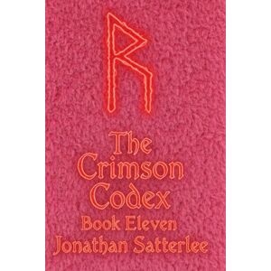 Satterlee, Jonathan The Crimson Codex: Book Eleven Satterlee, Jonathan The Crimson Codex: Book Eleven
