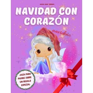 Torrente, Miguel Ángel Navidad con corazón: El diario de Navidad que todas las niñas esperan: 50 actividades para estimular la creatividad, 10 historias para despertar la ... + una guía con consejos prácticos para padres Torrente, Miguel Ángel Navidad con corazón: El diario de Navidad que todas las niñas esperan: 50 actividades para estimular la creatividad, 10 historias para despertar la ... + una guía con consejos prácticos para padres