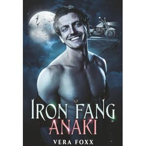 Foxx, Vera Anaki: MC Shifter Romance (The Iron Fang) Foxx, Vera Anaki: MC Shifter Romance (The Iron Fang)