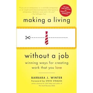Winter, Barbara Making a Living Without a Job, revised edition: Winning Ways for Creating Work That You Love Winter, Barbara Making a Living Without a Job, revised edition: Winning Ways for Creating Work That You Love