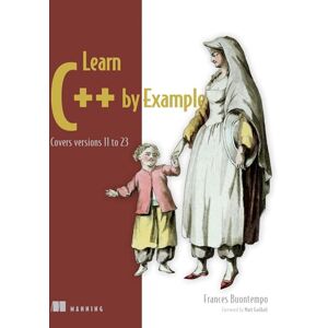 Buontempo, Frances Learn C++ by Example: Covers Versions 11 to 23 (Bookcamp) Buontempo, Frances Learn C++ by Example: Covers Versions 11 to 23 (Bookcamp)