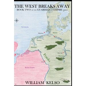 Kelso, William The West Breaks Away (Guardian of Empire) Kelso, William The West Breaks Away (Guardian of Empire)