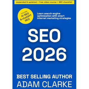 Clarke, Adam SEO 2026: Learn search engine optimization with smart internet marketing strategies Clarke, Adam SEO 2026: Learn search engine optimization with smart internet marketing strategies