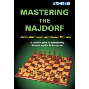 Arizmendi, Julen Mastering the Najdorf (Gambit Guide) Arizmendi, Julen Mastering the Najdorf (Gambit Guide)