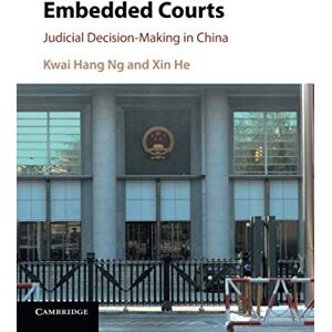 Ng, Kwai Hang Embedded Courts: udicial Decision-Making in China: Judicial Decision-Making in China Ng, Kwai Hang Embedded Courts: udicial Decision-Making in China: Judicial Decision-Making in China