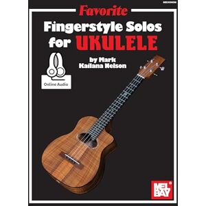 Nelson, Mark Kailana Favorite Fingerstyle Solos for Ukulele: With Online Audio Nelson, Mark Kailana Favorite Fingerstyle Solos for Ukulele: With Online Audio