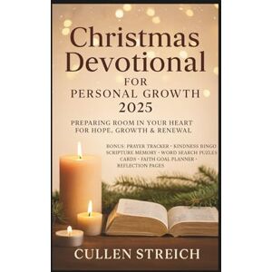 Streich, Cullen Christmas devotional for personal growth 2025: Preparing Room in Your Heart for Hope, growth and Renewal Streich, Cullen Christmas devotional for personal growth 2025: Preparing Room in Your Heart for Hope, growth and Renewal