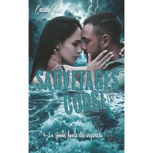 Jones, Cassidy SAUVETAGES CORSE (S): La (foule) houle des urgences TOME 4 Jones, Cassidy SAUVETAGES CORSE (S): La (foule) houle des urgences TOME 4