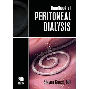 Guest, MD, Steven Handbook of Peritoneal Dialysis: Second Edition Guest, MD, Steven Handbook of Peritoneal Dialysis: Second Edition