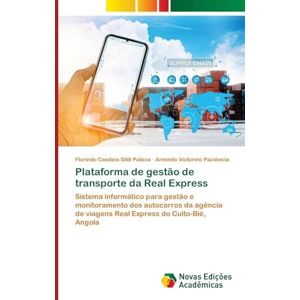 Pataca, Florindo Candeia Silili Plataforma de gestão de transporte da Real Express: Sistema informático para gestão e monitoramento dos autocarros da agência de viagens Real Express do Cuito-Bié, Angola Pataca, Florindo Candeia Silili Plataforma de gestão de transporte da Real Express: Sistema informático para gestão e monitoramento dos autocarros da agência de viagens Real Express do Cuito-Bié, Angola
