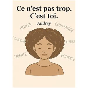 Ndo Mba Manga, Audrey Ce n’est pas trop. C’est toi. Ndo Mba Manga, Audrey Ce n’est pas trop. C’est toi.
