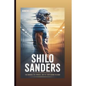 R. Cormack, Kenneth SHILO SANDERS: The Swagger, The Struggle, And The Story Behind The Name R. Cormack, Kenneth SHILO SANDERS: The Swagger, The Struggle, And The Story Behind The Name